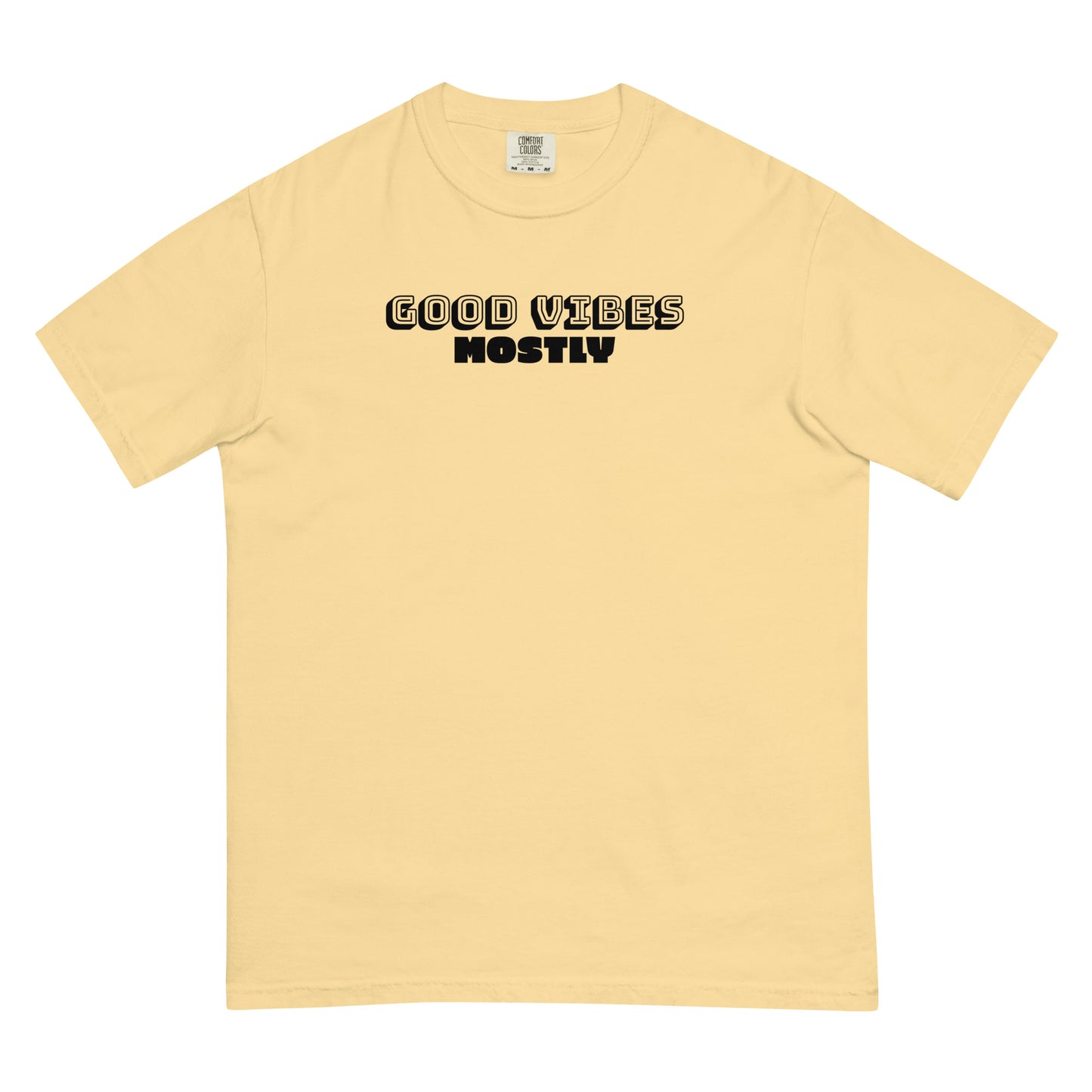 Good Vibes MOSTLY Premium Heavyweight Tee